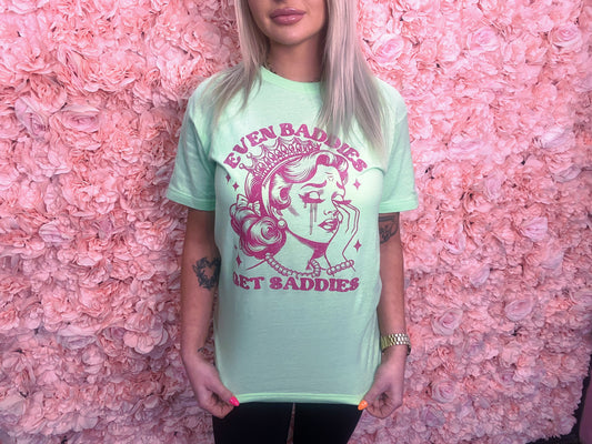 Even Baddies Get Saddies Graphic Tee